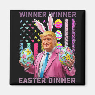 Winner Winner Easter Dinner Funny Trump Happy East Magnet