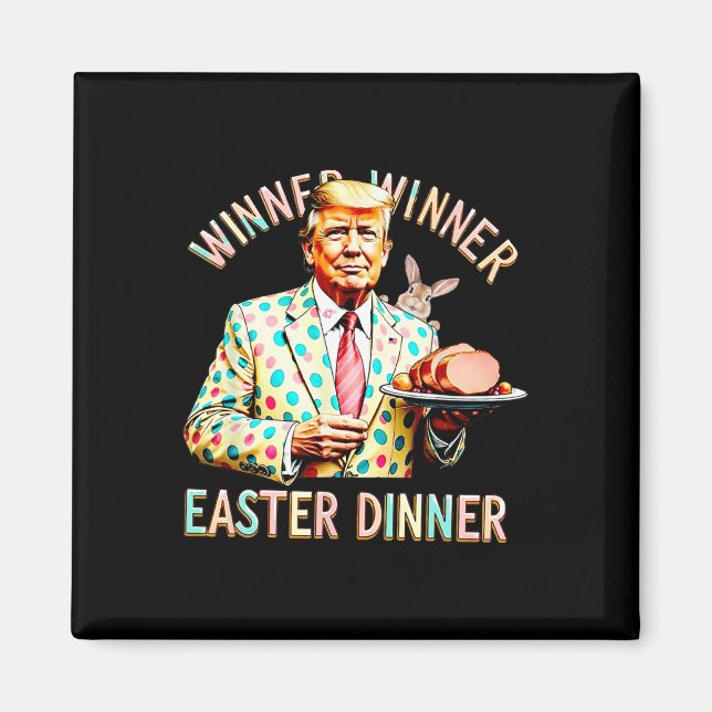 Winner Winner Easter Dinner  Magnet (Front)