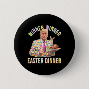 Winner Winner Easter Dinner President Trump Happy  6 Cm Round Badge