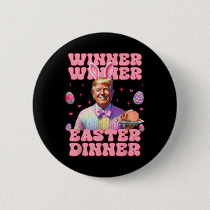 Winner Winner Easter Dinner President Trump Happy  6 Cm Round Badge