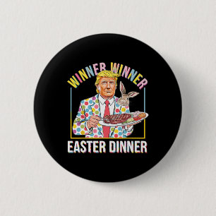 Winner Winner Easter Dinner President Trump Happy  6 Cm Round Badge