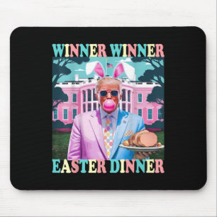 Winner Winner Easter Dinner President Trump Happy Mouse Pad