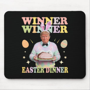 Winner Winner Easter Dinner President Trump Happy Mouse Pad