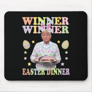 Winner Winner Easter Dinner President Trump Happy  Mouse Pad
