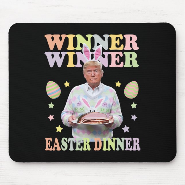 Winner Winner Easter Dinner President Trump Happy  Mouse Pad (Front)