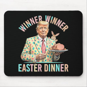 Winner Winner Easter Dinner President Trump Happy Mouse Pad