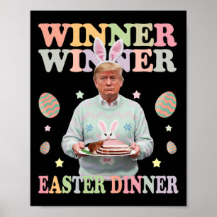 Winner Winner Easter Dinner President Trump Happy Poster