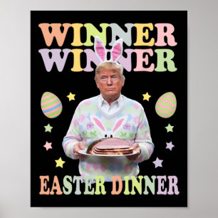 Winner Winner Easter Dinner President Trump Happy Poster