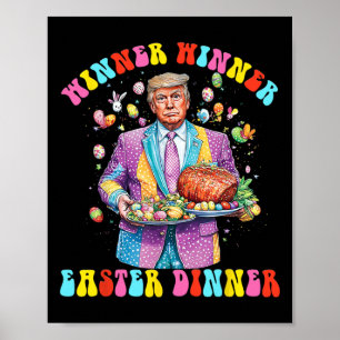 Winner Winner Easter Dinner President Trump Happy Poster