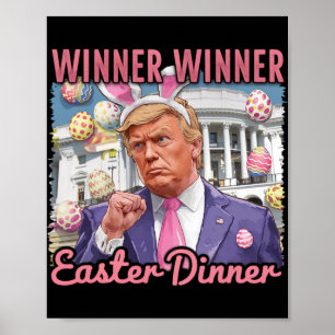 Winner Winner Easter Dinner President Trump Happy Poster