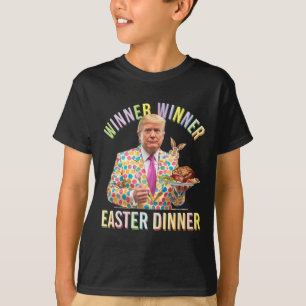 Winner Winner Easter Dinner President Trump Happy T-Shirt