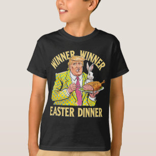 Winner Winner Easter Dinner Trump Easter 2025 For  T-Shirt