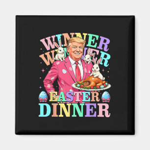 Winner Winner Easter Dinner Trump Easter Magnet