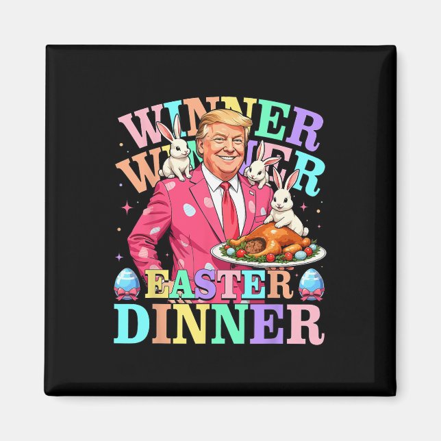Winner Winner Easter Dinner Trump Easter  Magnet (Front)