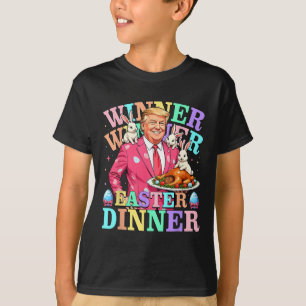 Winner Winner Easter Dinner Trump Easter T-Shirt