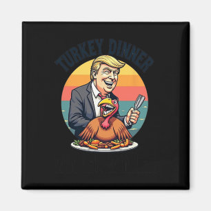 Winner Winner Turkey Dinner Donald Trump Funny Tha Magnet
