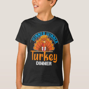 Winner Winner Turkey Dinner Funny Thanksgiving Tru T-Shirt