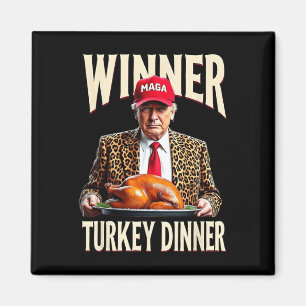 Winner Winner Turkey Dinner Funny Trump Magnet