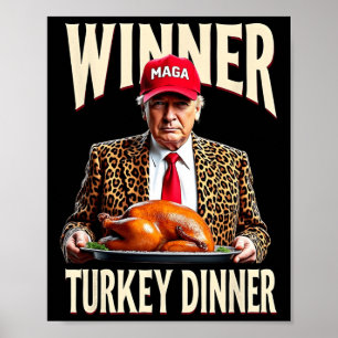 Winner Winner Turkey Dinner Funny Trump  Poster