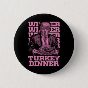 Winner Winner Turkey Dinner Funny Trump Thanksgivi 6 Cm Round Badge