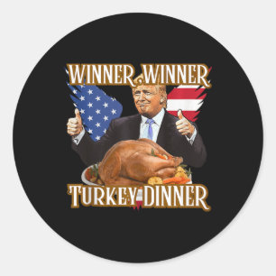 Winner Winner Turkey Dinner Funny Trump Thanksgivi Classic Round Sticker