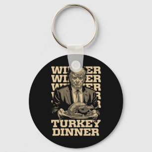Winner Winner Turkey Dinner Funny Trump Thanksgivi Key Ring