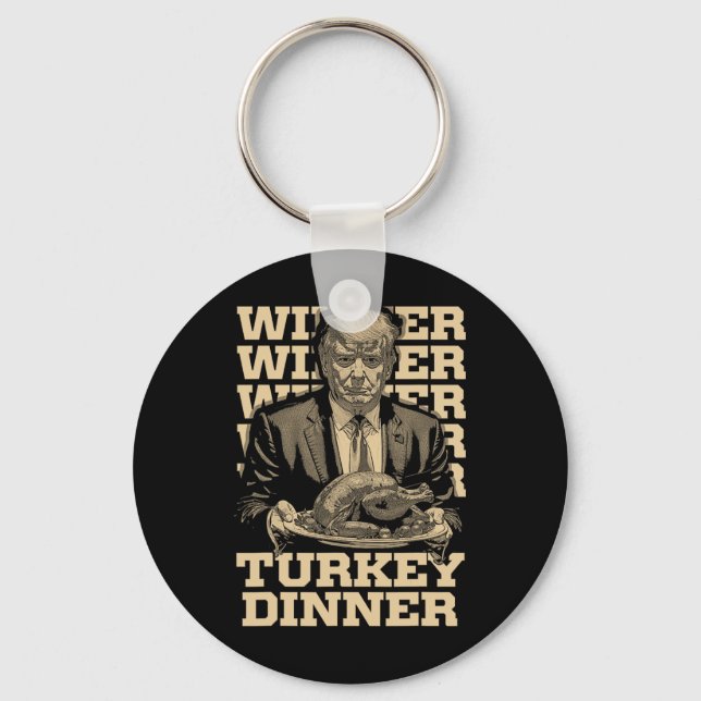 Winner Winner Turkey Dinner Funny Trump Thanksgivi Key Ring (Front)