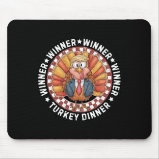 Winner Winner Turkey Dinner Funny Trump Thanksgivi Mouse Pad