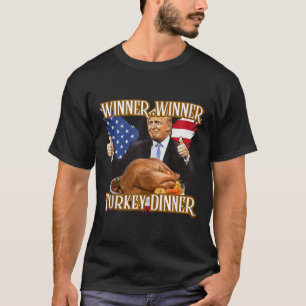 Winner Winner Turkey Dinner Funny Trump Thanksgivi T-Shirt