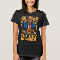 Winner Winner Turkey Dinner Funny Trump Thanksgivi