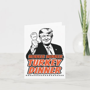 Winner Winner Turkey Dinner Funny Turkey Trump Tha Card