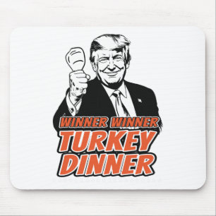Winner Winner Turkey Dinner Funny Turkey Trump Tha Mouse Pad