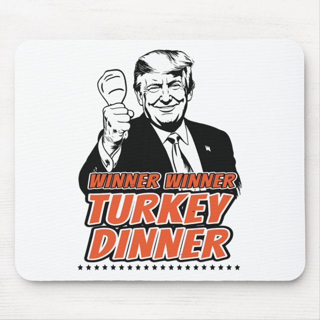 Winner Winner Turkey Dinner Funny Turkey Trump Tha Mouse Pad (Front)