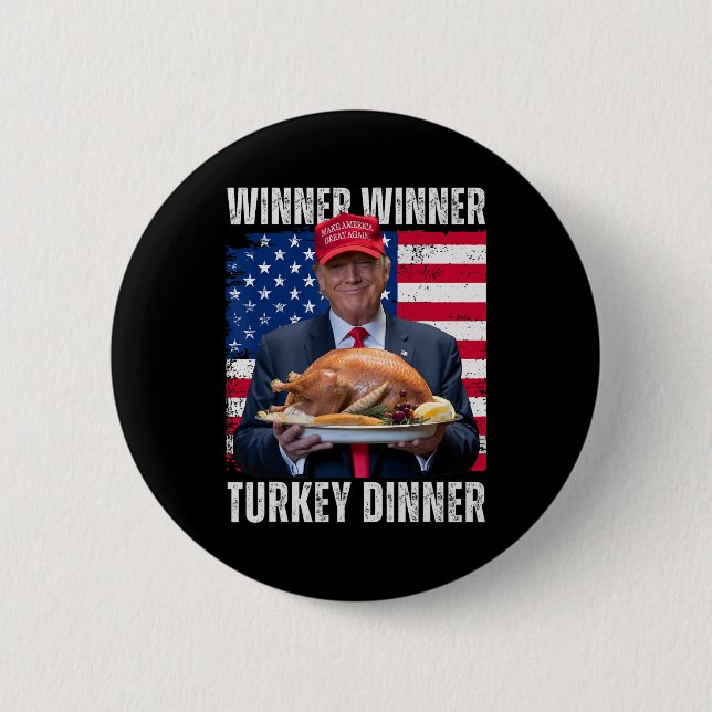 Winner Winner Turkey Dinner Humour Funny Trump Tha 6 Cm Round Badge (Front)
