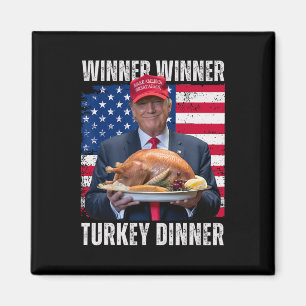 Winner Winner Turkey Dinner Humour Funny Trump Tha Magnet