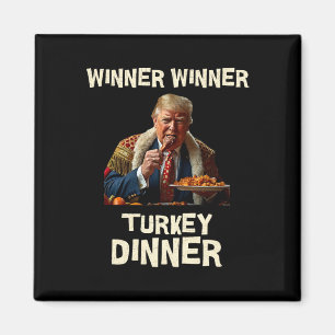 Winner Winner Turkey Dinner Thanksgiving Donald Tr Magnet