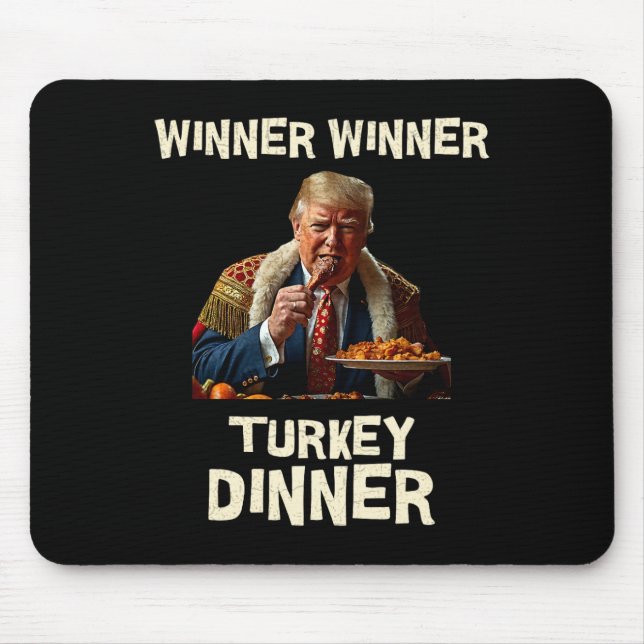 Winner Winner Turkey Dinner Thanksgiving Donald Tr Mouse Pad (Front)