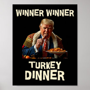 Winner Winner Turkey Dinner Thanksgiving Donald Tr Poster