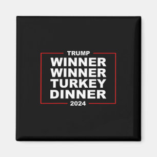 Winner Winner Turkey Dinner Trump 47 Victory Thank Magnet
