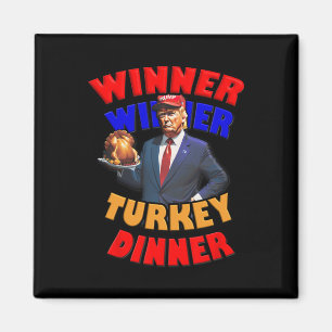 Winner Winner Turkey Dinner Trump Celebrating Than Magnet