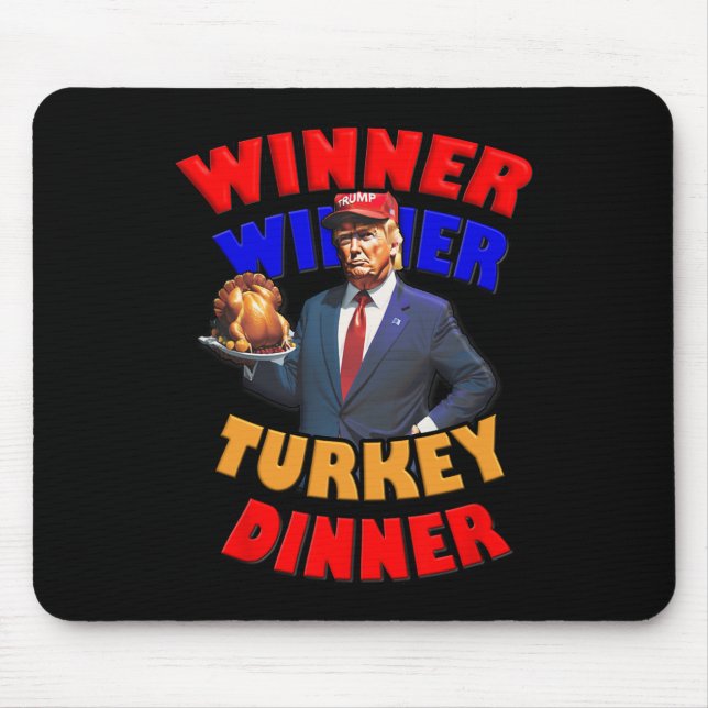 Winner Winner Turkey Dinner Trump Celebrating Than Mouse Pad (Front)