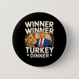Winner Winner Turkey Dinner Trump Thanksgiving  6 Cm Round Badge