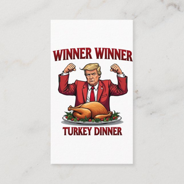 Winner Winner Turkey Dinner Trump Thanksgiving Business Card (Front)