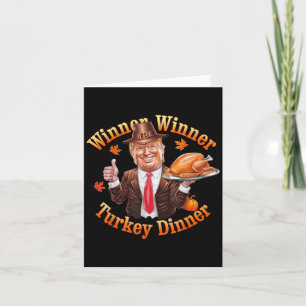 Winner Winner Turkey Dinner Trump Thanksgiving Men Card