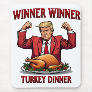 Winner Winner Turkey Dinner Trump Thanksgiving Mouse Pad