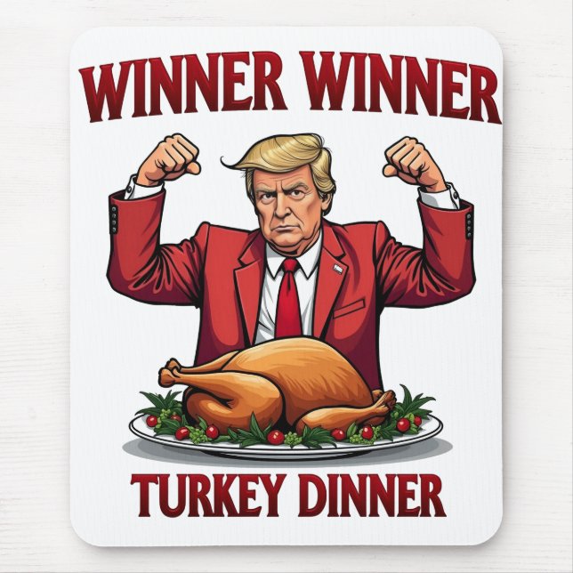 Winner Winner Turkey Dinner Trump Thanksgiving Mouse Pad (Front)
