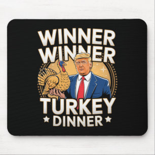 Winner Winner Turkey Dinner Trump Thanksgiving Mouse Pad