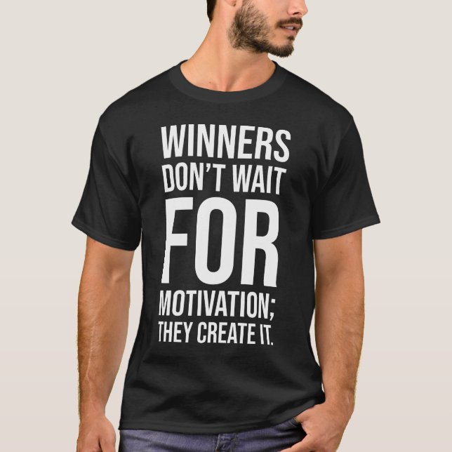 Winners Create Motivation - Hustle Success Grind T-Shirt (Front)