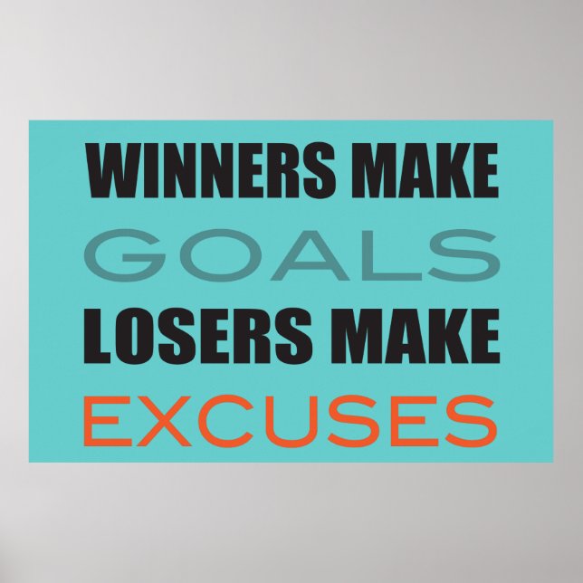 Winners Make Goals, Loser Make Excuses Poster (Front)
