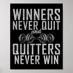 Winners Never Quit And Quitters Never Win Gym Body Poster